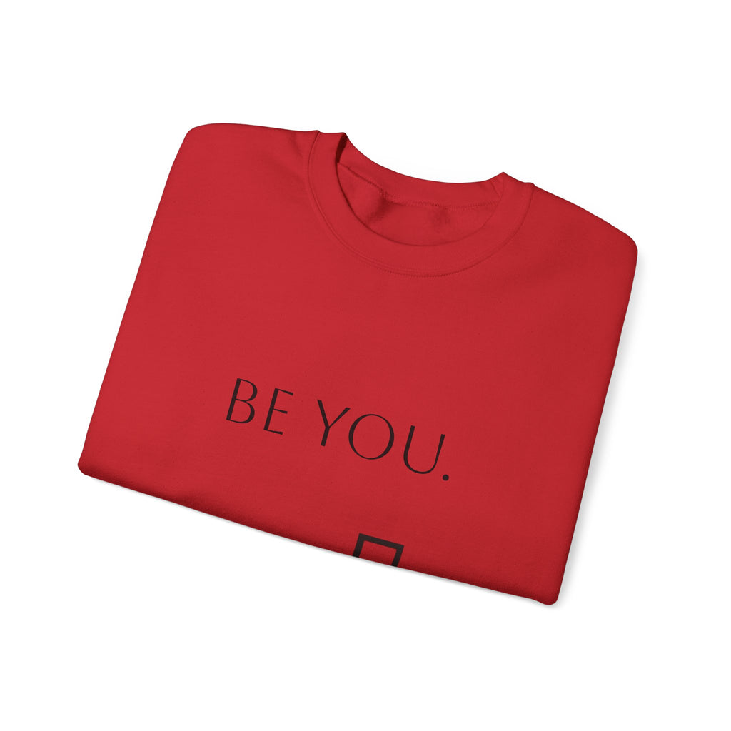 Be You Crewneck Sweatshirt — Minimalist Self-Love Pullover