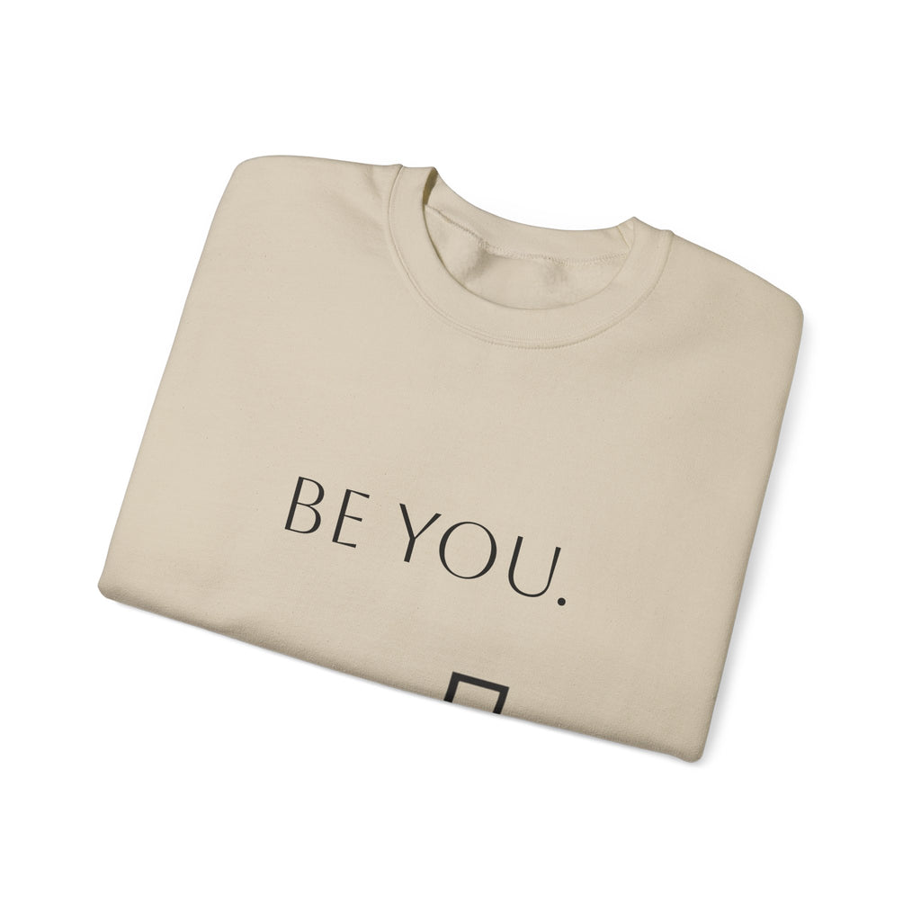 Be You Crewneck Sweatshirt — Minimalist Self-Love Pullover
