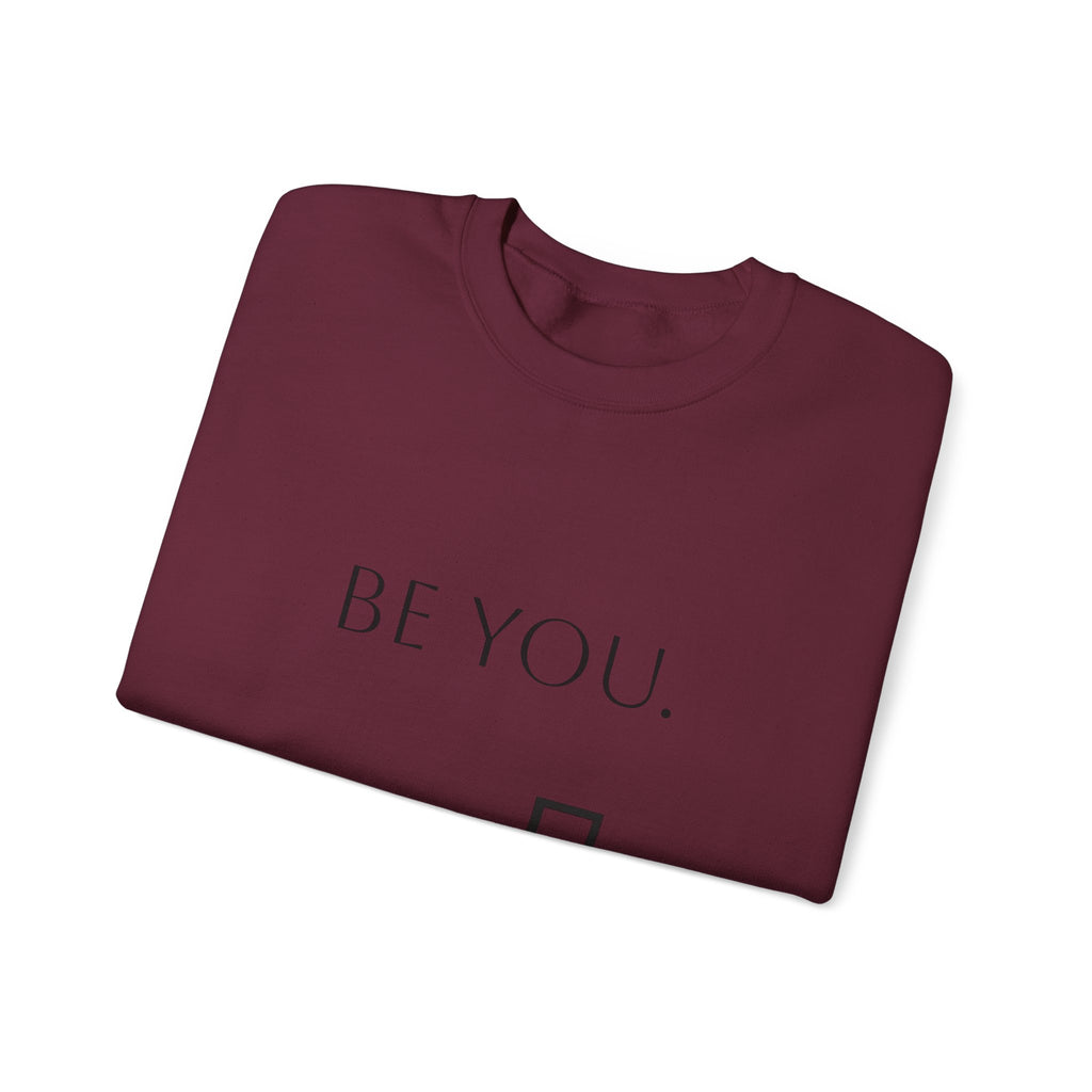 Be You Crewneck Sweatshirt — Minimalist Self-Love Pullover