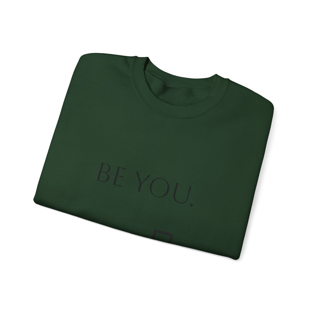 Be You Crewneck Sweatshirt — Minimalist Self-Love Pullover