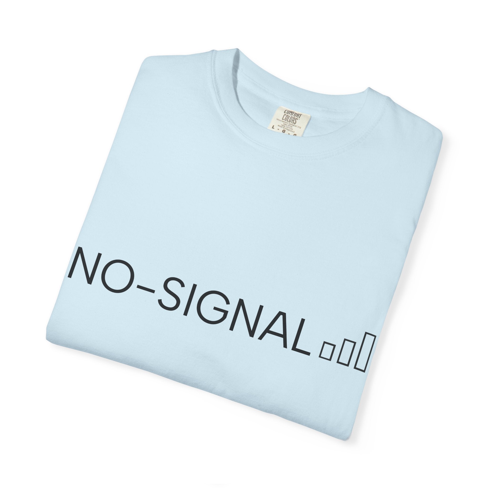 Nosignal Unisex Garment-Dyed T-shirt